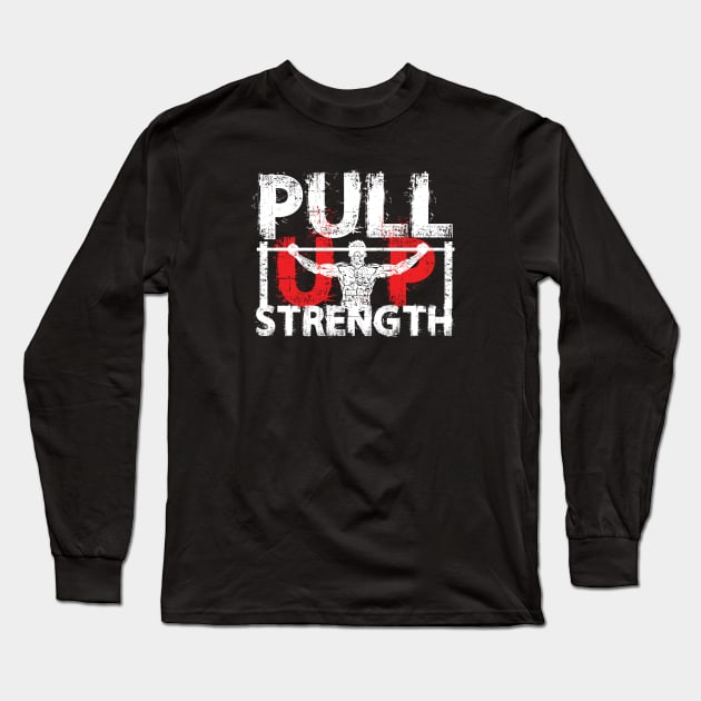 PULL UP STRENGTH Long Sleeve T-Shirt by Speevector